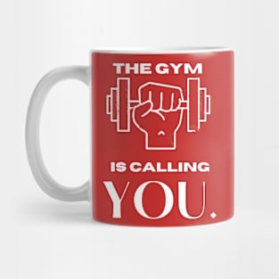 the gym is calling you Mug